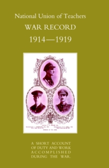 National Union of Teachers War Record 1914-1919, Hardback Book National Union of Teachers War Record 1914-1919, Hardback Book