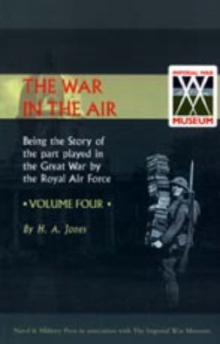 War in the Air. Being the Story of the Part Played in the Great War by the Royal Air Force : v. 4, Hardback Book War in the Air. Being the Story of the Part Played in the Great War by the Royal Air Force : v. 4, Hardback Book