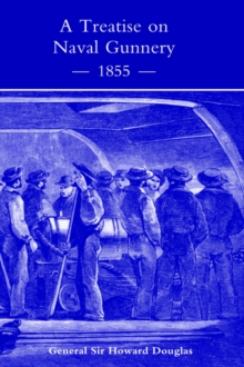 Treatise on Naval Gunnery (1855), Hardback Book Treatise on Naval Gunnery (1855), Hardback Book