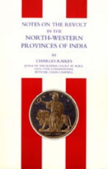 Notes on the Revolt in the North-Western Provinces of India (Indian Mutiny 1857), Hardback Book Notes on the Revolt in the North-Western Provinces of India (Indian Mutiny 1857), Hardback Book