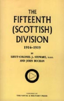 Fifteenth (Scottish) Division 1914-1919, Hardback Book Fifteenth (Scottish) Division 1914-1919, Hardback Book