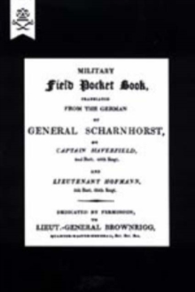 Military Field Pocket Book 1811 : Translation of General Scharnhorst, Hardback Book Military Field Pocket Book 1811 : Translation of General Scharnhorst, Hardback Book