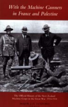 With the Machine Gunners in France and Palestine, Hardback Book With the Machine Gunners in France and Palestine, Hardback Book