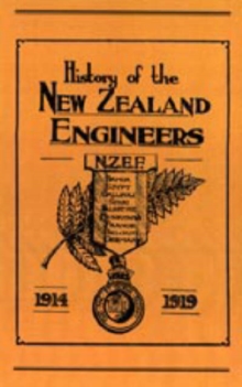 Official History of the New Zealand Engineers During the Great War 1914-1919, Hardback Book Official History of the New Zealand Engineers During the Great War 1914-1919, Hardback Book