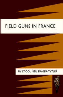 Field Guns in France, Hardback Book Field Guns in France, Hardback Book