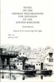 Notes on German Preparations for the Invasion of the United Kingdom, Hardback Book Notes on German Preparations for the Invasion of the United Kingdom, Hardback Book