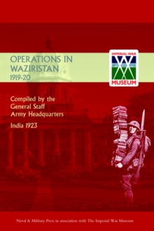 Operations in Waziristan 1919-1920, Hardback Book Operations in Waziristan 1919-1920, Hardback Book