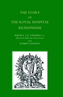 Story of the Royal Hospital Kilmainham, Hardback Book Story of the Royal Hospital Kilmainham, Hardback Book