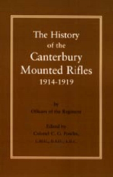 History of the Canterbury Mounted Rifles 1914-1919, Hardback Book History of the Canterbury Mounted Rifles 1914-1919, Hardback Book
