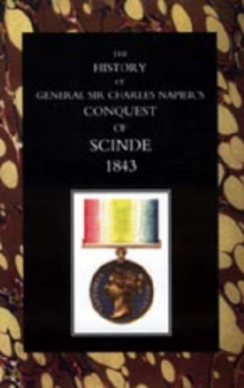 History of General Sir Charles Napier's Conquest of Scinde, Hardback Book History of General Sir Charles Napier's Conquest of Scinde, Hardback Book