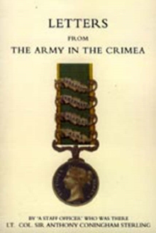 Letters from the Army in the Crimea Written During the Years 1854, 1855 and 1856, Hardback Book Letters from the Army in the Crimea Written During the Years 1854, 1855 and 1856, Hardback Book