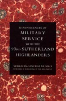 Reminiscences of Military Service with the 93rd Sutherland Highlanders, Hardback Book Reminiscences of Military Service with the 93rd Sutherland Highlanders, Hardback Book