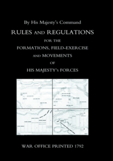 Rules and Regulations for the Formations, Field-Exercise and Movements of His Majesty's Forces (1792), Hardback Book Rules and Regulations for the Formations, Field-Exercise and Movements of His Majesty's Forces (1792), Hardback Book