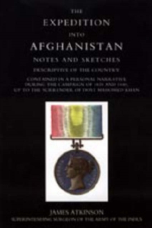 Expedition into Afghanistan : A Personal Narrative During the Campaign of 1839 and 1840, Hardback Book Expedition into Afghanistan : A Personal Narrative During the Campaign of 1839 and 1840, Hardback Book