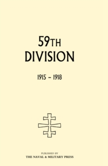 59th Division. 1915-1918, Hardback Book 59th Division. 1915-1918, Hardback Book
