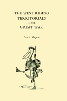 West Riding Territorials in the Great War, Hardback Book West Riding Territorials in the Great War, Hardback Book