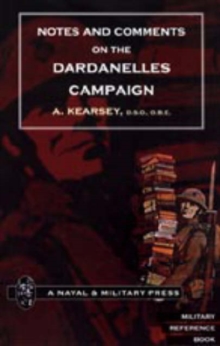 Notes and Comments on the Dardanelles Campaign, Hardback Book Notes and Comments on the Dardanelles Campaign, Hardback Book