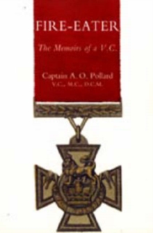 Fire-eater. The Memoirs of a Vc, Hardback Book Fire-eater. The Memoirs of a Vc, Hardback Book
