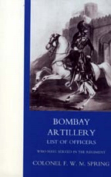 Bombay Artillery List of Officers, Hardback Book Bombay Artillery List of Officers, Hardback Book