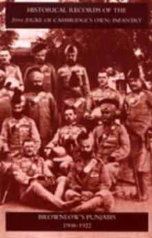 Historical Records of the 20th (Duke of Cambridge's Own) Infantry Brownlow's Punjabis 1909-1922, Hardback Book Historical Records of the 20th (Duke of Cambridge's Own) Infantry Brownlow's Punjabis 1909-1922, Hardback Book
