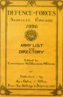 DEFENCE FORCES OF THE SAORSTAT EIREANN I, Paperback Book DEFENCE FORCES OF THE SAORSTAT EIREANN I, Paperback Book