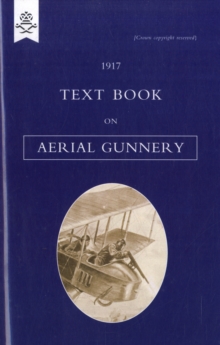 Text Book on Aerial Gunnery, 1917, Paperback Book Text Book on Aerial Gunnery, 1917, Paperback Book