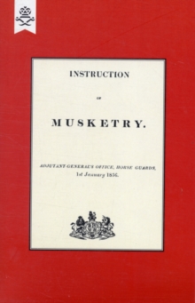 Instruction of Musketry 1856, Paperback Book Instruction of Musketry 1856, Paperback Book