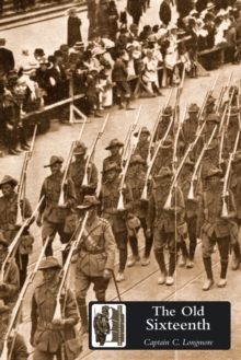 Old Sixteenth : Being a Record of the 16th Battalion AIF, During the Great War, Paperback Book Old Sixteenth : Being a Record of the 16th Battalion AIF, During the Great War, Paperback Book