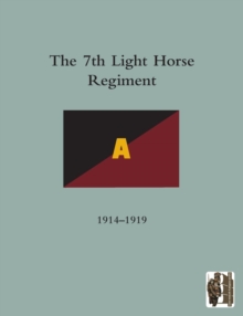 History of the 7th Light Horse Regiment AIF, Paperback Book History of the 7th Light Horse Regiment AIF, Paperback Book