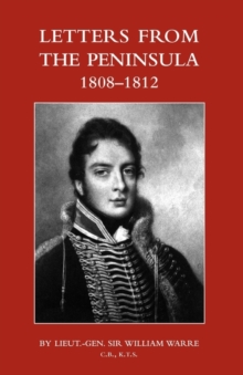 Letters from the Peninsula 1808-1812, Paperback Book Letters from the Peninsula 1808-1812, Paperback Book