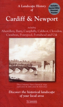 A Landscape History of Cardiff & Newport (1809-1922) - LH3-171 : Three Historical Ordnance Survey Maps, Sheet map, folded Book A Landscape History of Cardiff & Newport (1809-1922) - LH3-171 : Three Historical Ordnance Survey Maps, Sheet map, folded Book