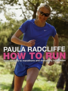 "How to Run: All You Need to Know About Fun Runs, Marathons and Everything in Between ", Paperback Book "How to Run: All You Need to Know About Fun Runs, Marathons and Everything in Between ", Paperback Book