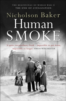 Human Smoke : The Beginnings of World War II, the End of Civilization