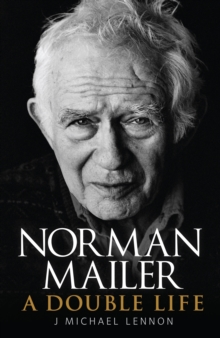 Norman Mailer : A Double Life, Hardback Book Norman Mailer : A Double Life, Hardback Book