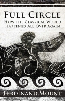 Full Circle : How the Classical World Came Back to Us