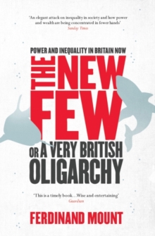 The New Few : Or a Very British Oligarchy