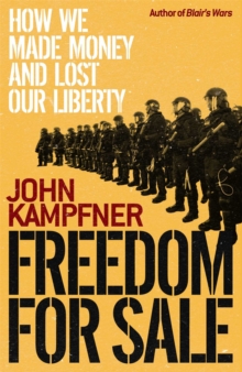 Freedom For Sale : How We Made Money and Lost Our Liberty