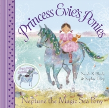 Princess Evie's Ponies: Neptune the Magic Sea Pony, Paperback / softback Book Princess Evie's Ponies: Neptune the Magic Sea Pony, Paperback / softback Book