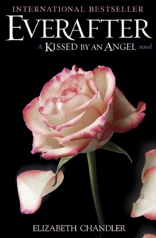 Everafter : A Kissed by an Angel Novel, Paperback / softback Book Everafter : A Kissed by an Angel Novel, Paperback / softback Book