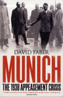 Munich : The 1938 Appeasement Crisis, Paperback / softback Book Munich : The 1938 Appeasement Crisis, Paperback / softback Book