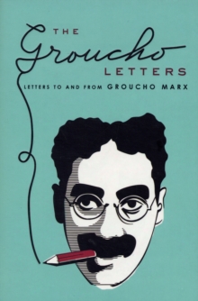 The Groucho Letters : Letters to and from Groucho Marx