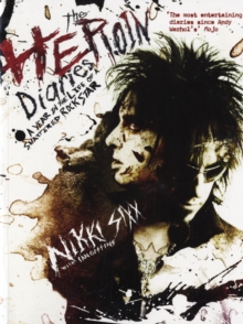 The Heroin Diaries : A Year in the Life of a Shattered Rock Star, Paperback Book The Heroin Diaries : A Year in the Life of a Shattered Rock Star, Paperback Book