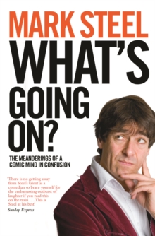 What's Going on? : The Meanderings of a Comic Mind in Confusion, Paperback Book What's Going on? : The Meanderings of a Comic Mind in Confusion, Paperback Book