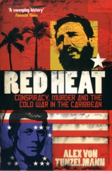 Red Heat : Conspiracy, Murder and the Cold War in the Caribbean, Paperback Book Red Heat : Conspiracy, Murder and the Cold War in the Caribbean, Paperback Book
