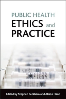 Public health ethics and practice, Paperback / softback Book Public health ethics and practice, Paperback / softback Book