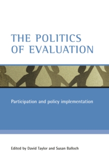 The politics of evaluation : Participation and policy implementation