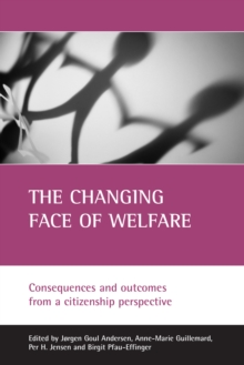 The changing face of welfare : Consequences and outcomes from a citizenship perspective