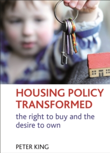 Housing Policy Transformed : The Right to Buy and the Desire to Own