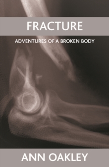 Fracture : Adventures of a Broken Body