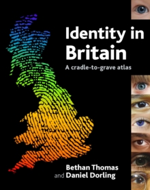 Identity in Britain : A Cradle-to-Grave Atlas